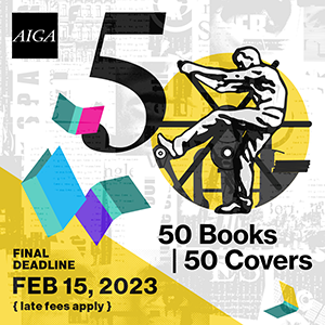 AIGA 50 Books | 50 Covers of 2022 Final Deadline February 15, 2023