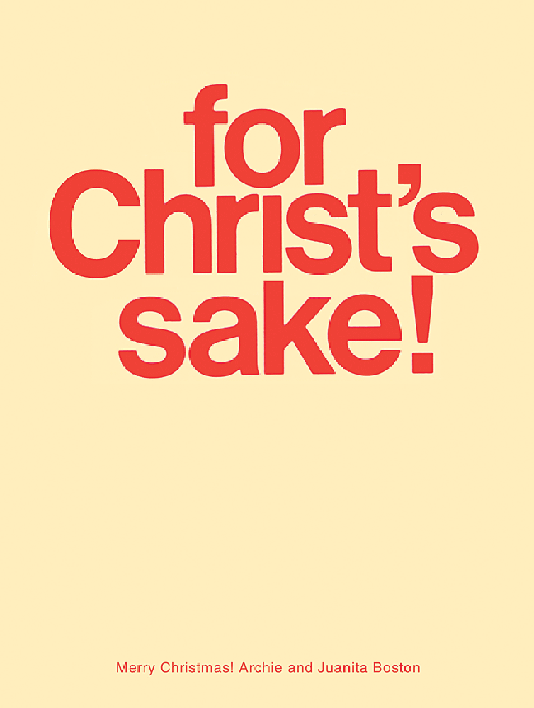 For Christ’s Sake,” 11” x 14” poster, 1973. Designer: Archie Boston; Production artist: Ruby Katayama