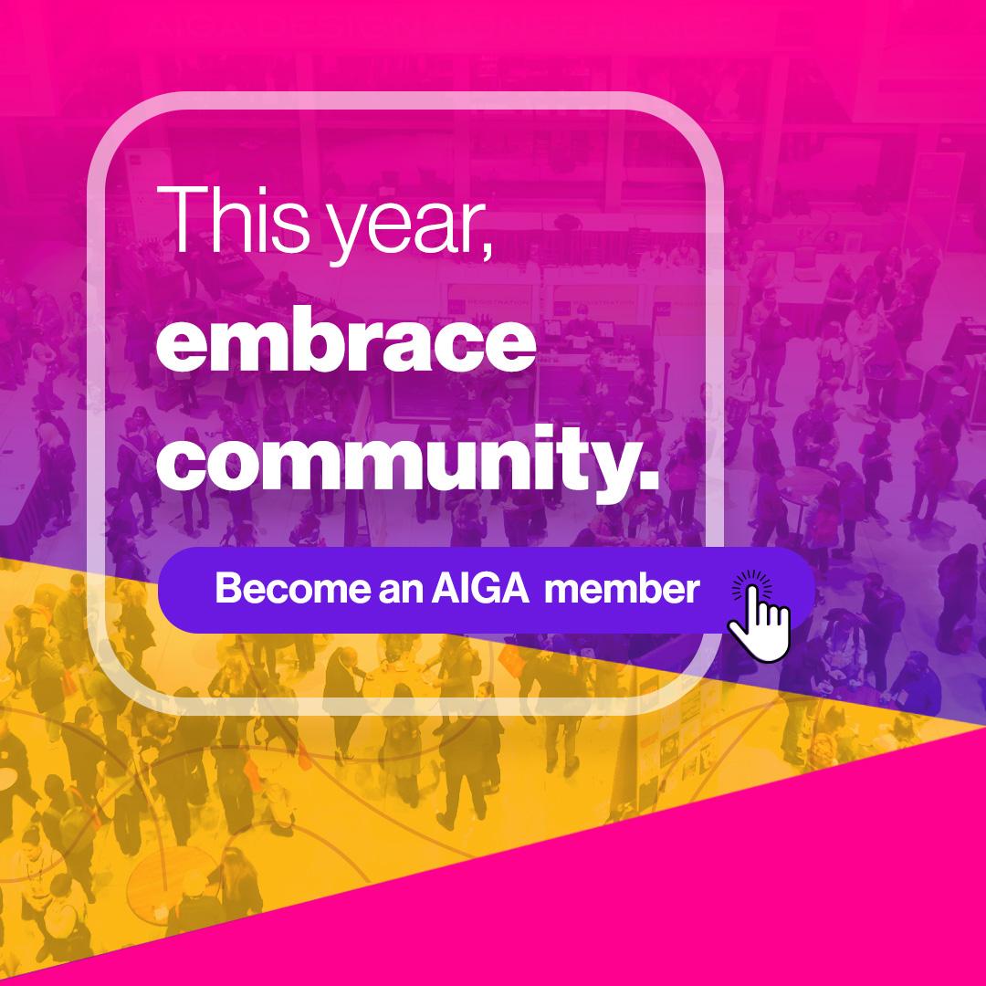 Image with text "This year, embrace community. Become an AIGA Member"