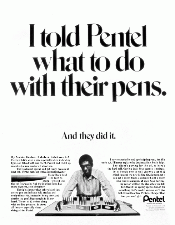 I told Pentel what to do…” Ad: Archie Boston; Writer: Ken Brnsoh; Photographer: Roger Marshutz; 1971