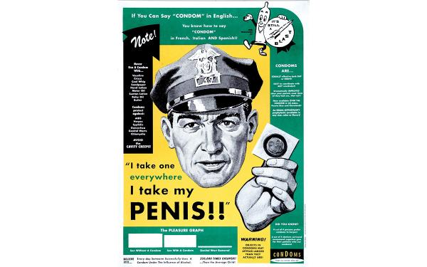 “Penis Cop,” 1997: Poster promoting condom use, which won a Bronze Lion award at the Cannes Lions International Festival of Creativity. Client: Cole and Weber