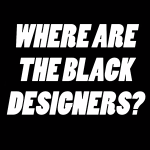 Where Are the Black Designers